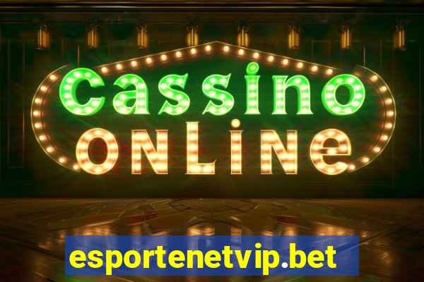 esportenetvip.bet - apostas online